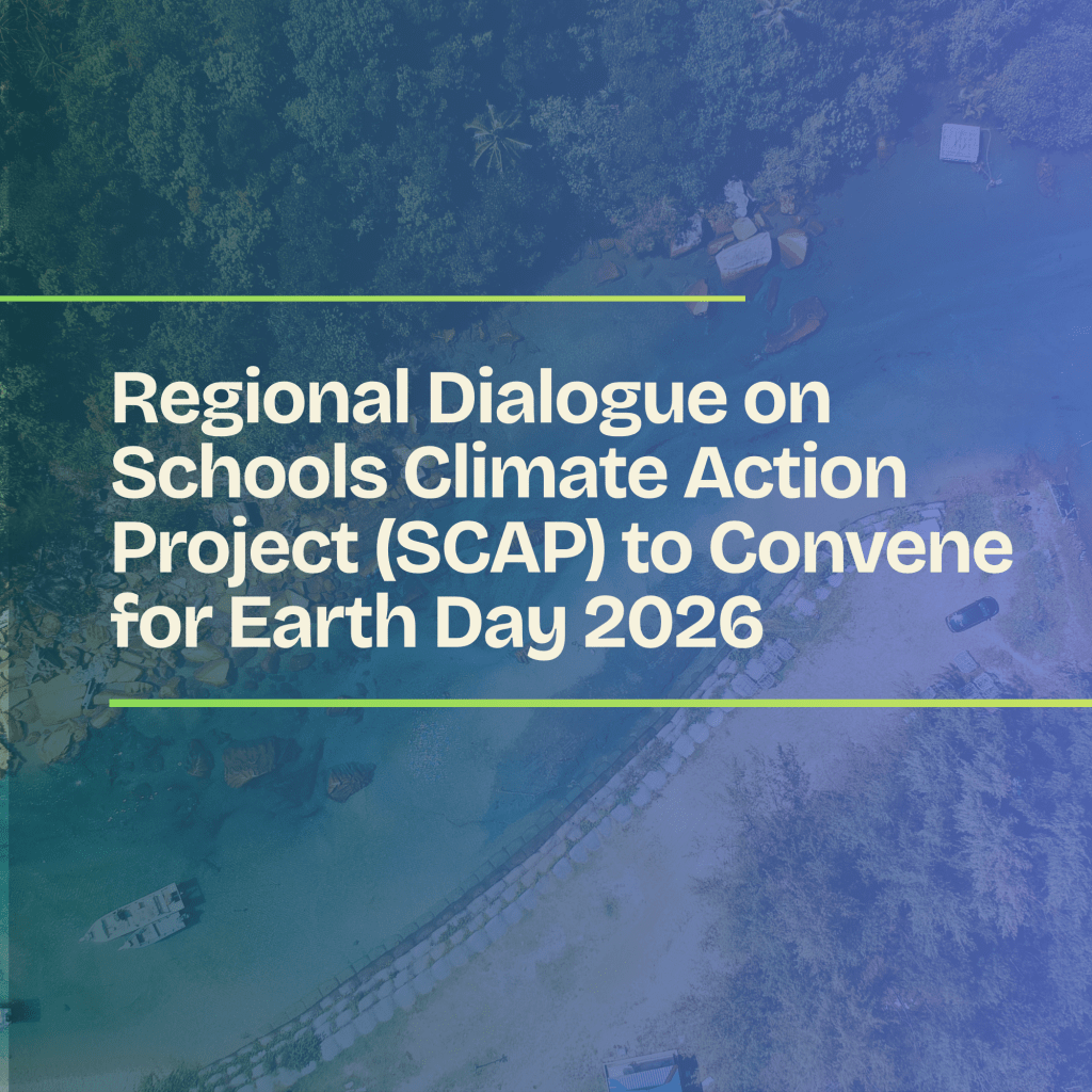 Regional Dialogue on Schools Climate Action Project (SCAP) to Convene for Earth Day&nbsp;2026