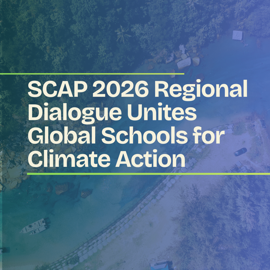 SCAP 2026 Regional Dialogue Unites Global Schools for Climate&nbsp;Action